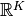 \mathbb{R}^K